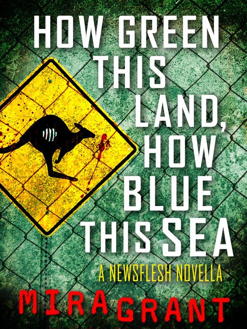 Title details for How Green This Land, How Blue This Sea by Mira Grant - Available